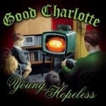 Cover: Good Charlotte - The Young And The Hopeless
