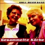 Cover: Smul Meier Band - Gesammelte Körbe