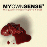 Cover: My Own Sense - The Quality Of Deserving Love & Trust