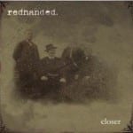 Cover: redhanded - closer