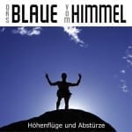 Cover: Das Blaue vom Himmel - Höhenflüge und Abstürze 
