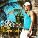 Cover: Mark Medlock - Club Tropicana