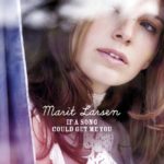 Cover: Marit Larsen - If A Song Could Get Me You
