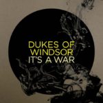 Cover: Dukes Of Windsor - It's A War