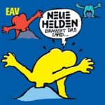 Cover: EAV - Neue Helden (braucht das Land)