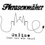 Cover: Phrasenmäher - Online (hab' ich ein Haus)