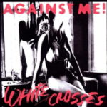 Cover: Against Me! - White Crosses