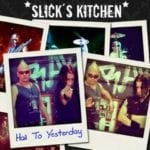 Cover: Slick's Kitchen - Hail To Yesterday