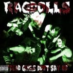Cover: Ragdolls - Dead Girls Don't Say No
