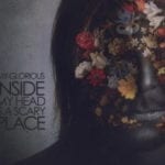 Cover: My Glorious - Inside My Head Is A Scary Place