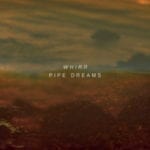Cover: Whirr - Pipe Dreams